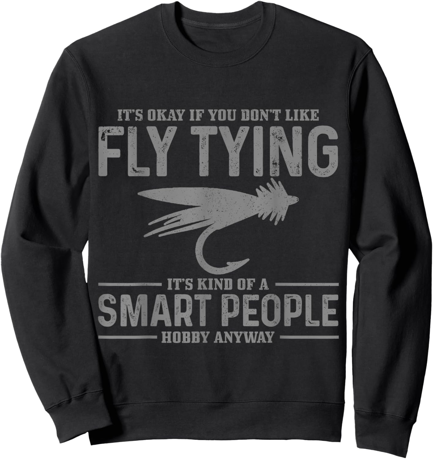 Fly Tying Smart People Hobby Fisherman Funny Fly Fishing Sweatshirt - Sweatshirt | Black