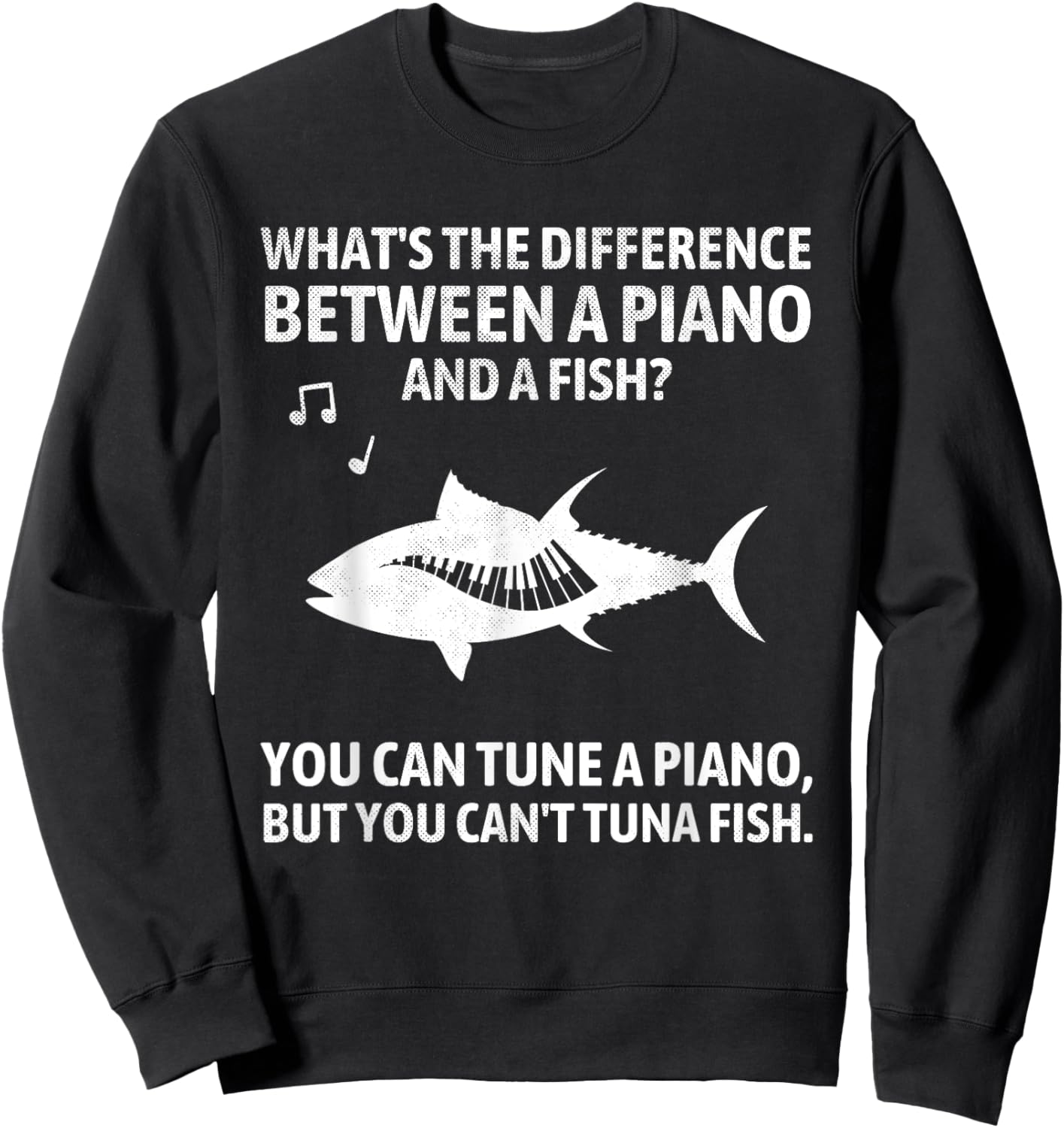 Funny Piano Tuna Fish Music Sarcastic Joke Sweatshirt - Sweatshirt | Black