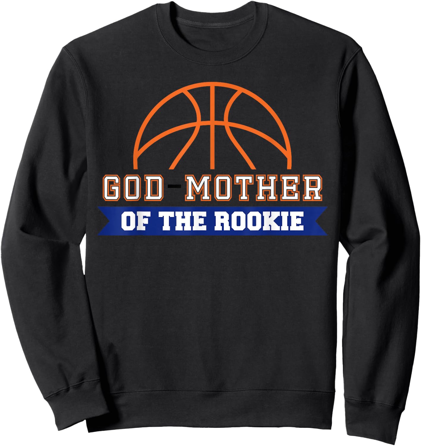God-Mother of Rookie 1st Birthday Basketball Theme Matching Sweatshirt - Sweatshirt | Black