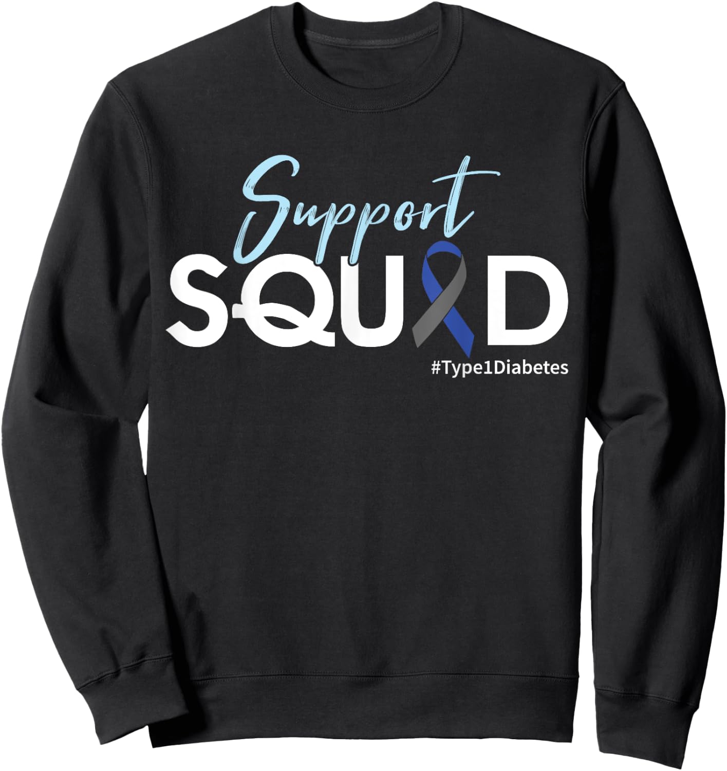 Support Squad - Type 1 Diabetes Awareness Sweatshirt - Sweatshirt | Black