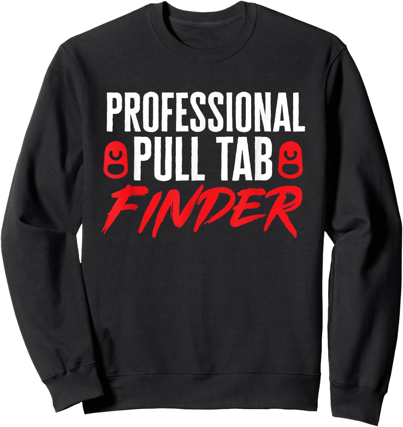 Metal Detecting Detector Pull Tab Dirt Fishing Sweatshirt - Sweatshirt | Black