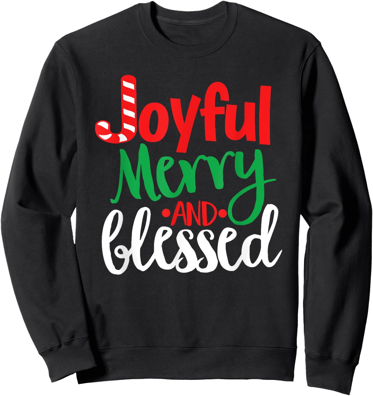 Joyful Merry and Blessed Sweatshirt - Sweatshirt | Black