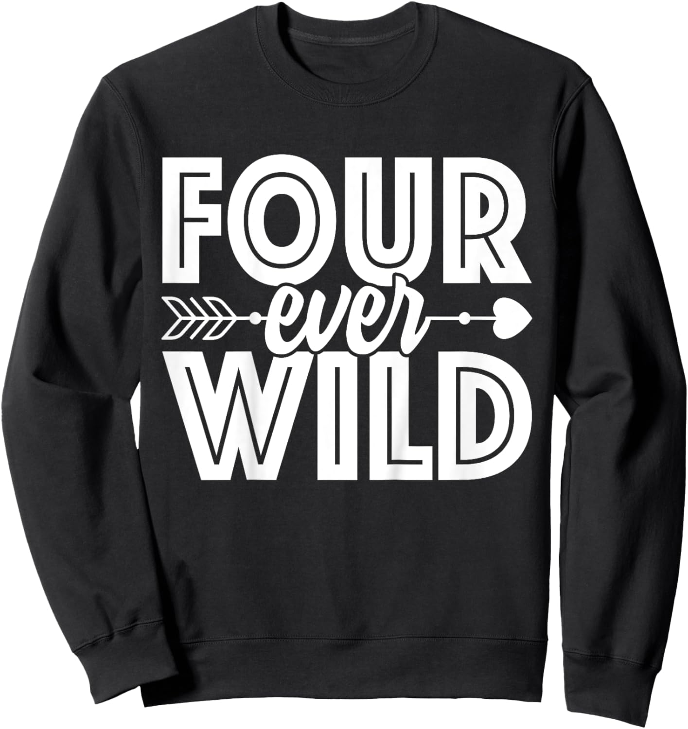 Four Ever Wild 4th Birthday 4 Year Old Birthday Zoo Safari Sweatshirt - Sweatshirt | Black