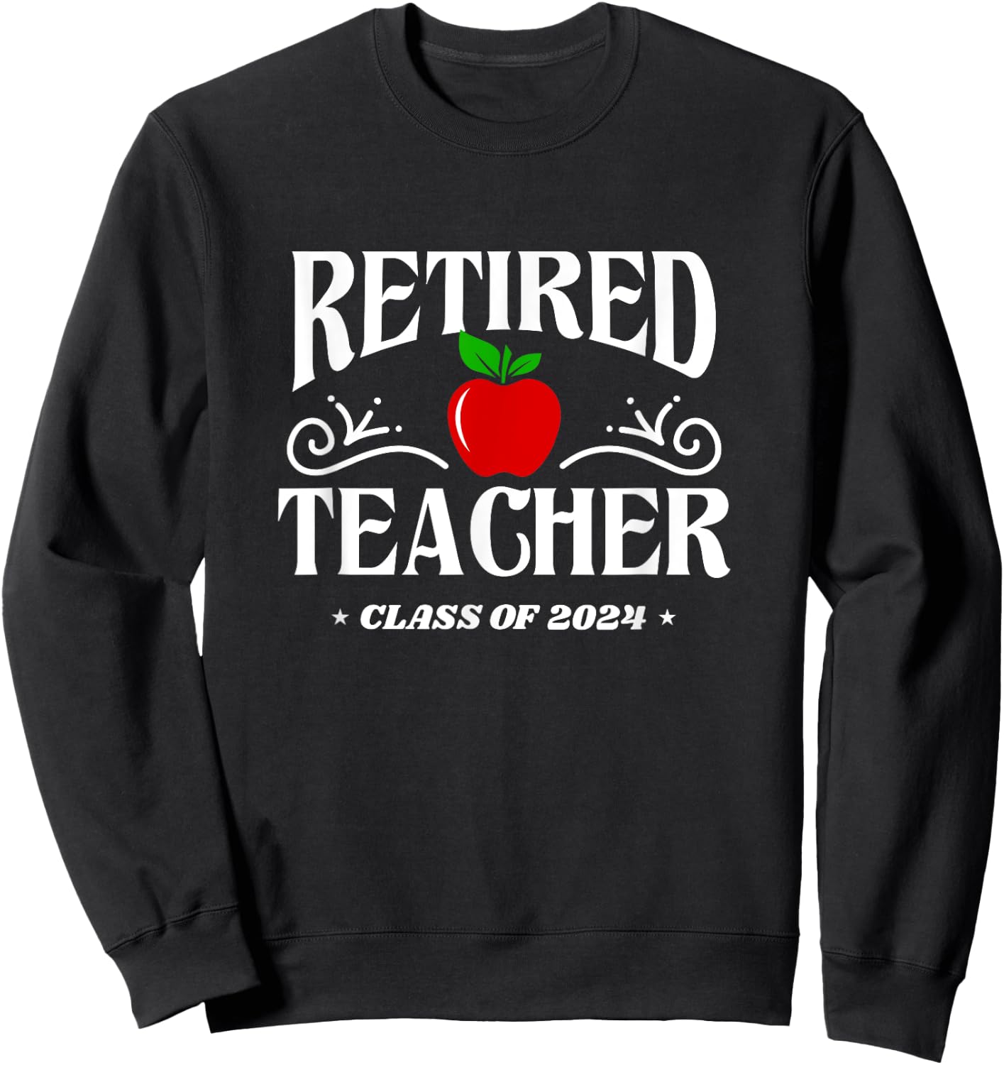 Retired Teacher 2024 Retirement Gifts For Teacher Sweatshirt - Sweatshirt | Black