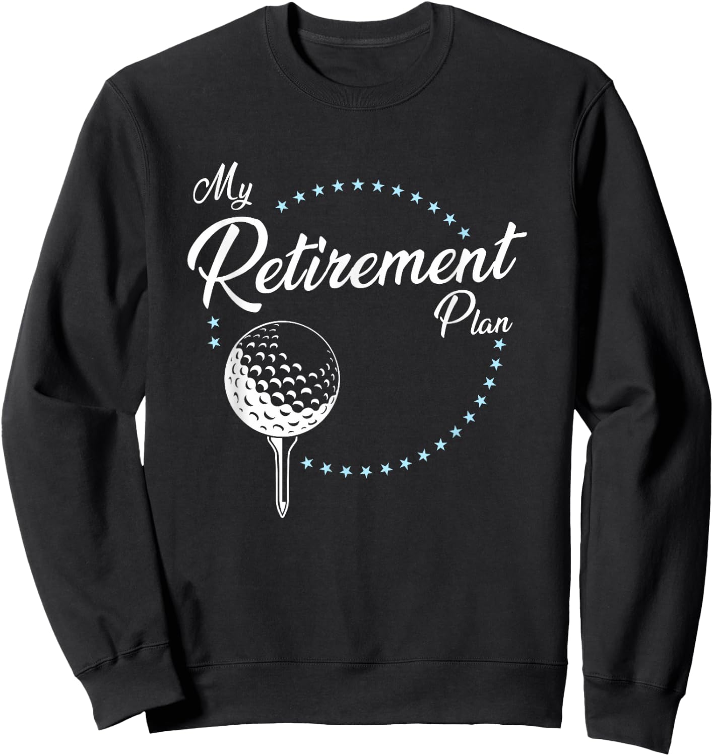 My Retirement Plan - Golf Sweatshirt - Sweatshirt | Black