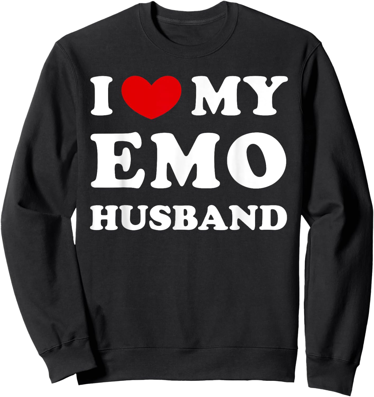 I Love My Emo Husband, I Heart My Emo Husband Sweatshirt - Sweatshirt | Black
