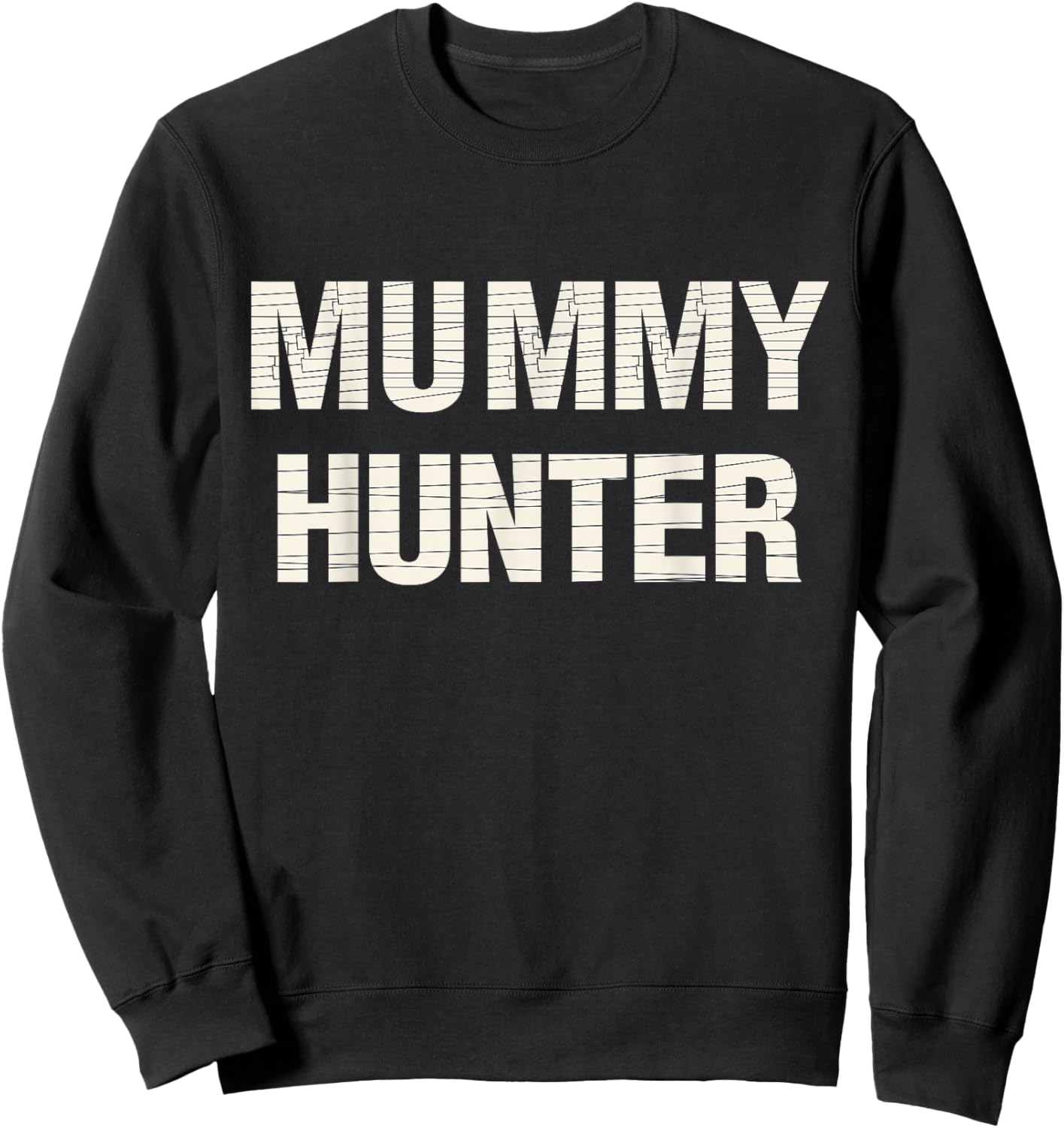 Mummy hunter halloween costume for man and woman Sweatshirt - Sweatshirt | Black