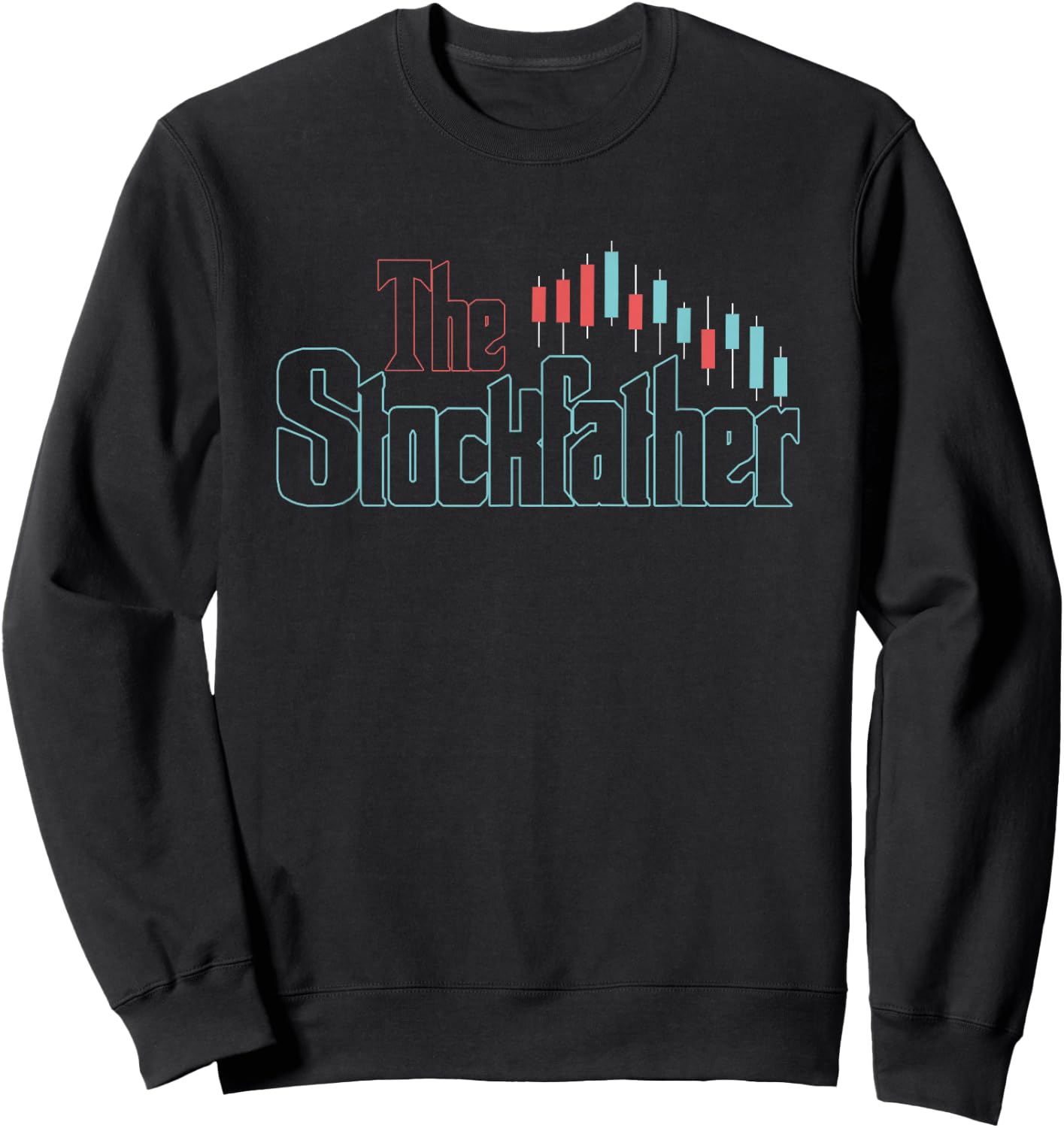 The Stockfather | Stock Market Trader | Investing Investor Sweatshirt - Sweatshirt | Black