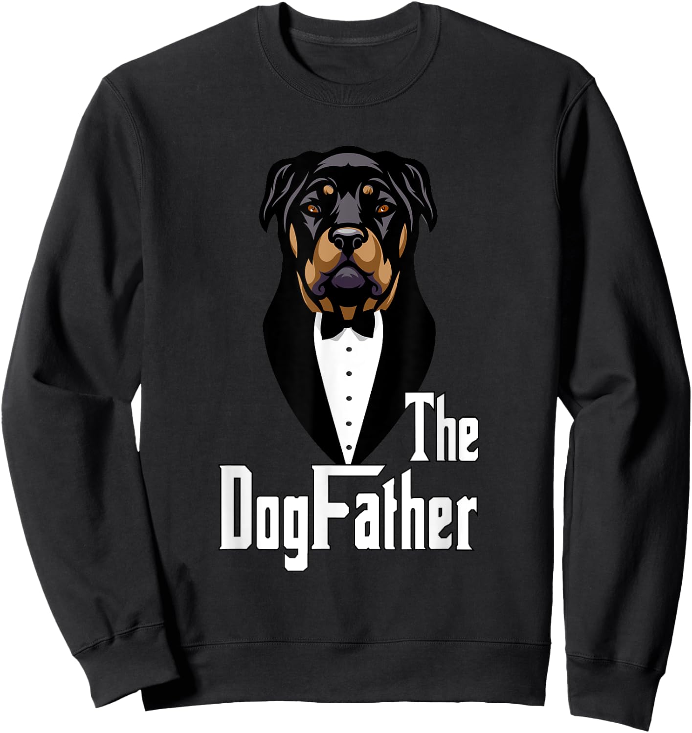Rottweiler | The Dogfather Dog | Funny Gift Dog Lover Women Kids Sweatshirt - Sweatshirt | Black