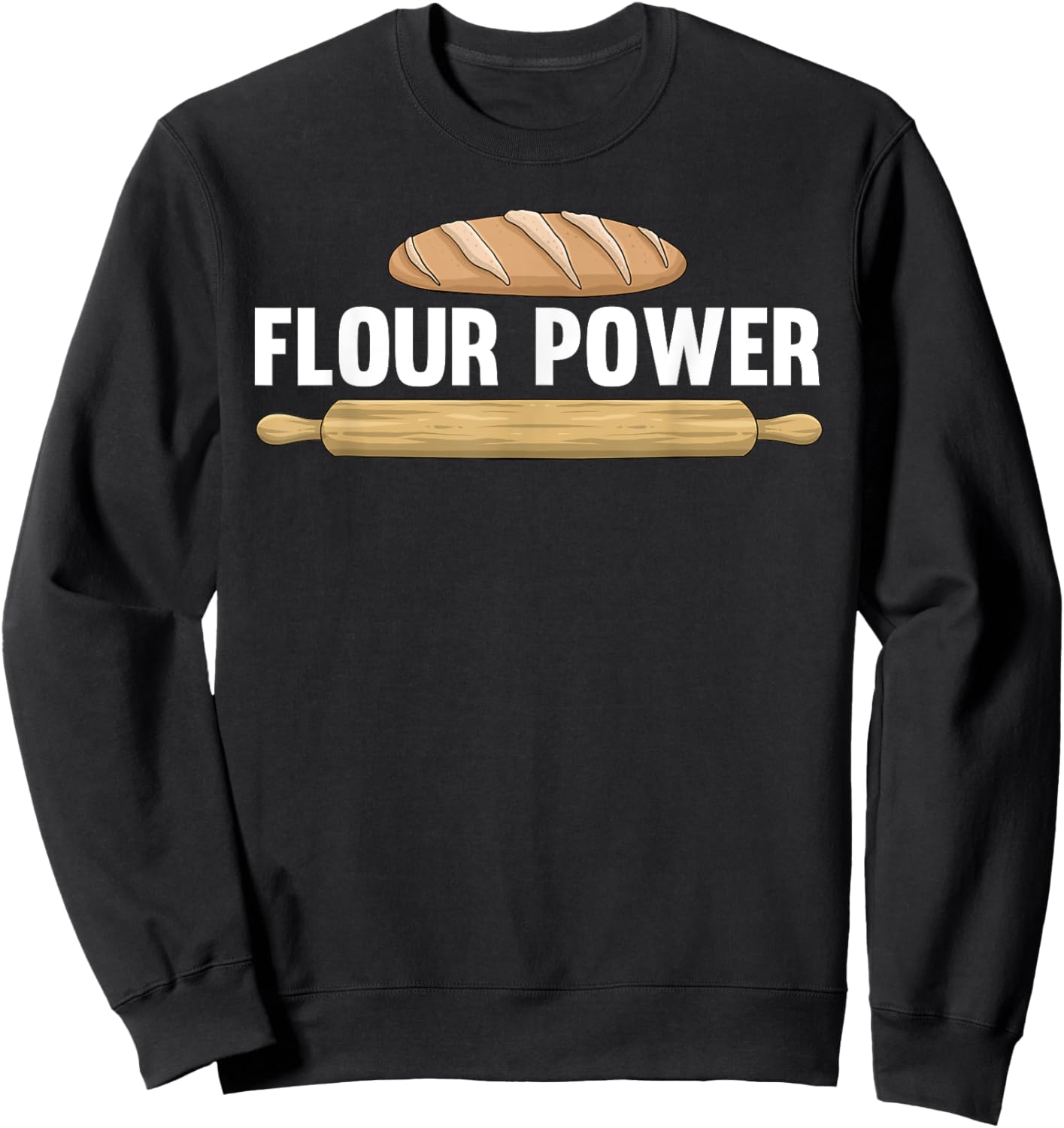 Cool Baking Art Women Flour Power Bread Cookie Baker Sweatshirt - Sweatshirt | Black