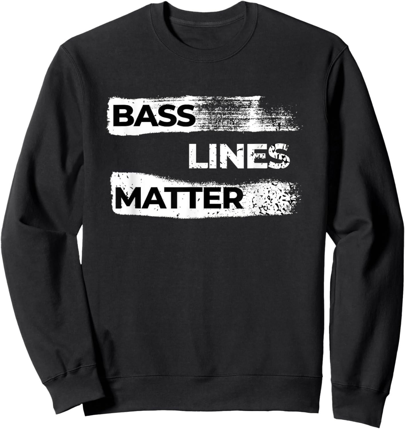 Bass Line Matters Bass Guitar Lover For Bassist Bass Player Sweatshirt - Sweatshirt | Black