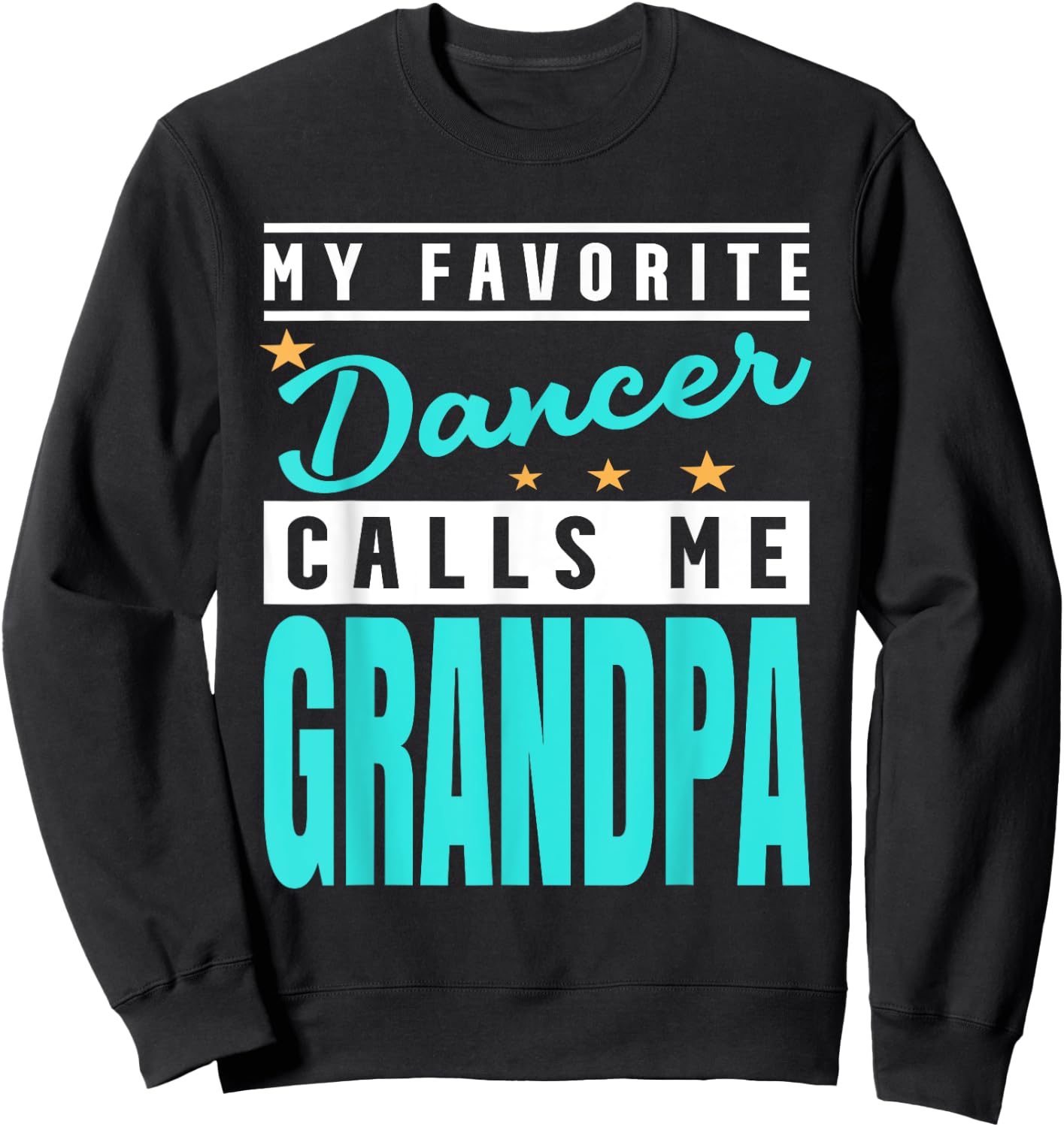 My Favorite Dancer Calls Me Grandpa, Dancer Grandpa Sweatshirt - Sweatshirt | Black