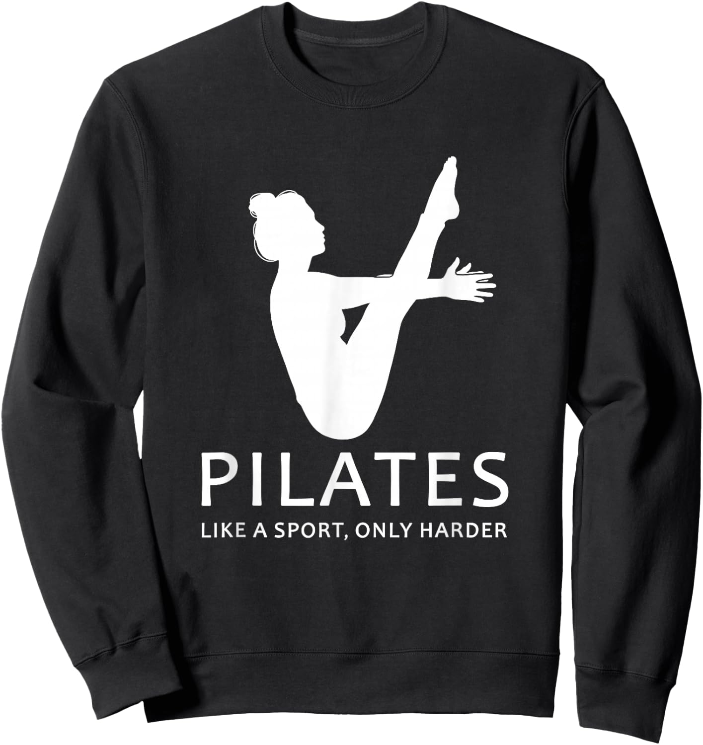 Pilates Like A Sport Only Harder Funny Contrology Saying Gag Sweatshirt - Sweatshirt | Black