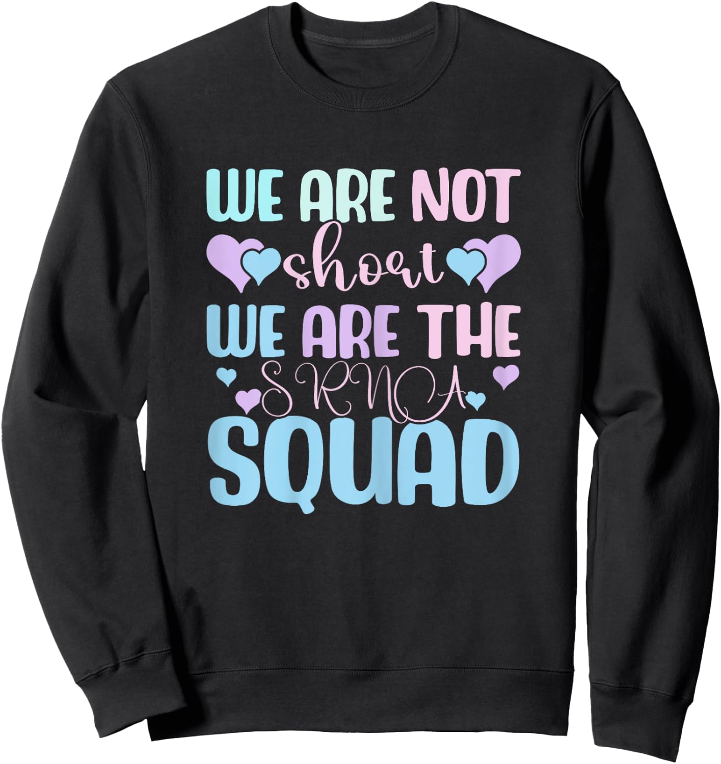 Student Registered Nurse Anesthetist, SRNA Nurse Squad Sweatshirt - Sweatshirt | Black