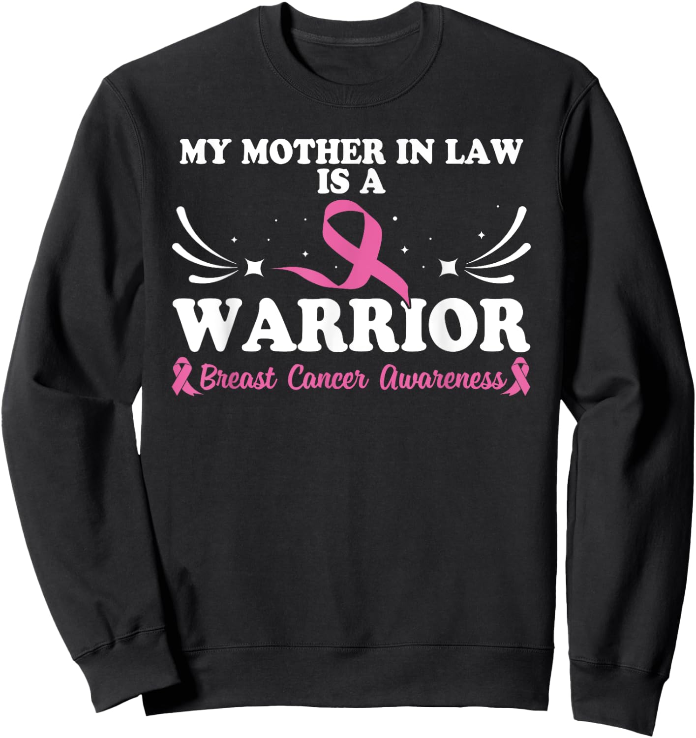 My Mother In Law Is A Warrior Breast Cancer Awareness Sweatshirt - Sweatshirt | Black