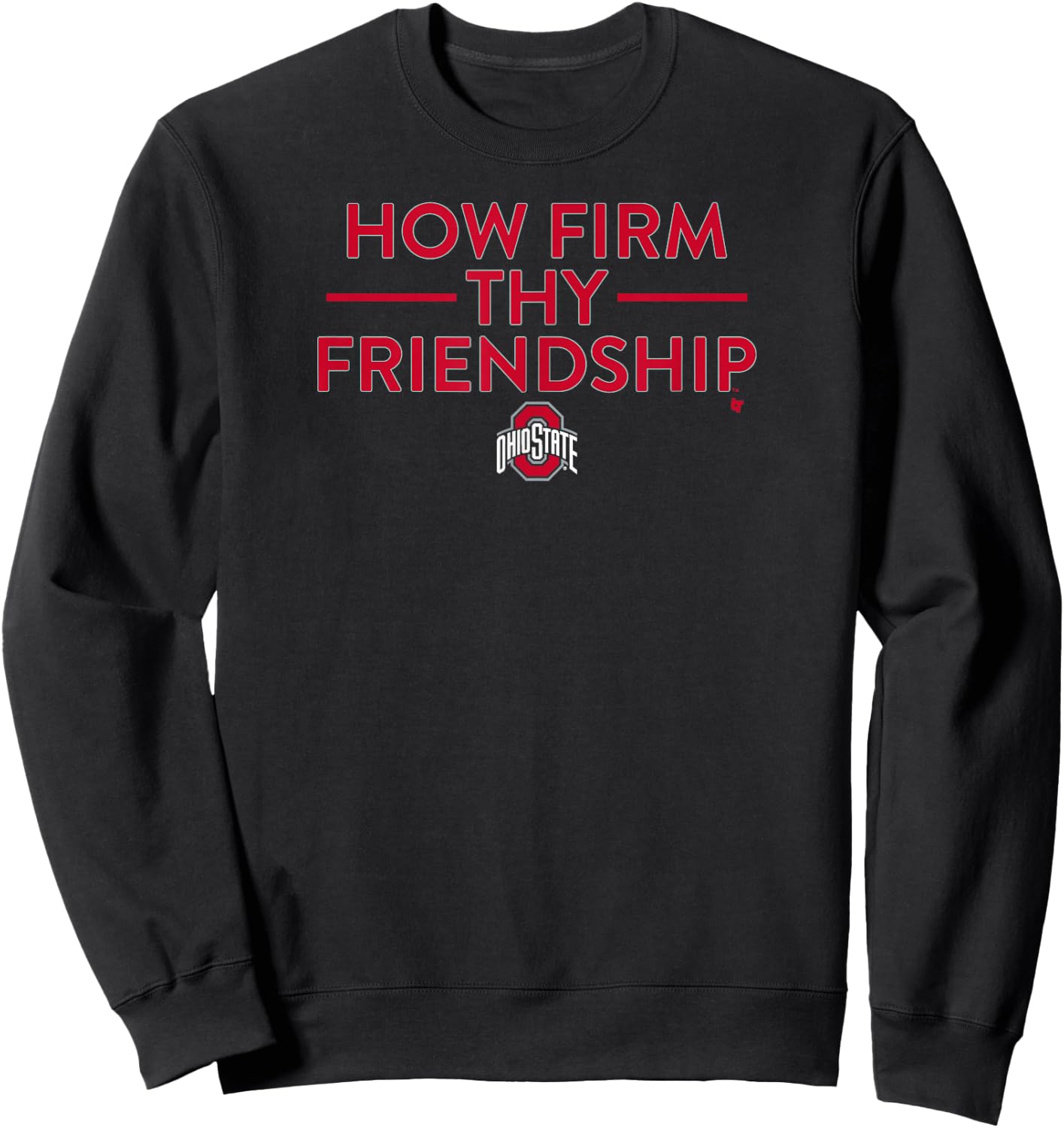 Ohio State: How Firm Thy Friendship - Ohio State University Sweatshirt - Sweatshirt | Black