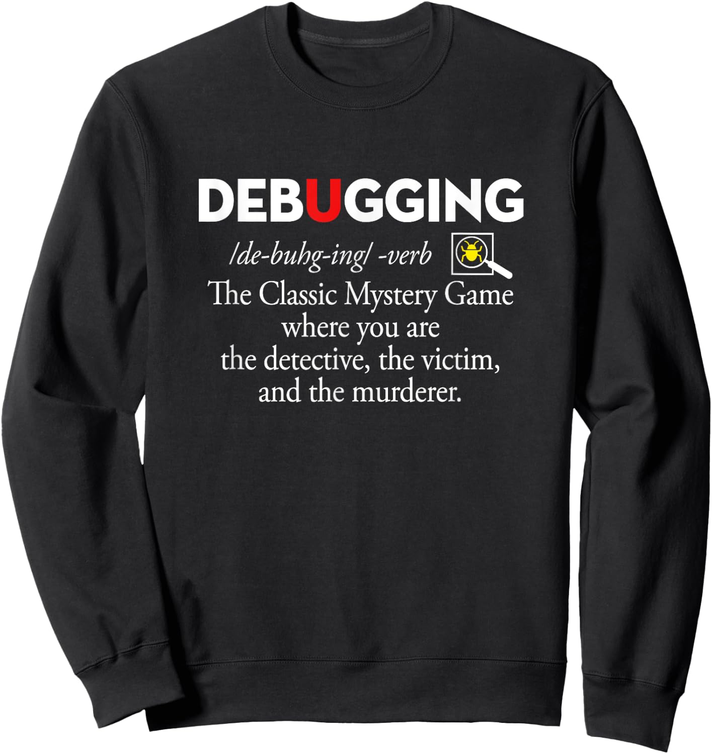 Debugging Classic Mystery Game Funny IT Coder Programmer Sweatshirt - Sweatshirt | Black