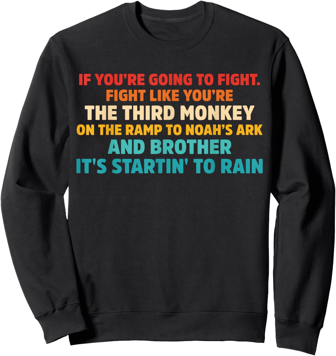If You're going To Fight. Fight Like You're the Third Monkey Sweatshirt - Sweatshirt | Black