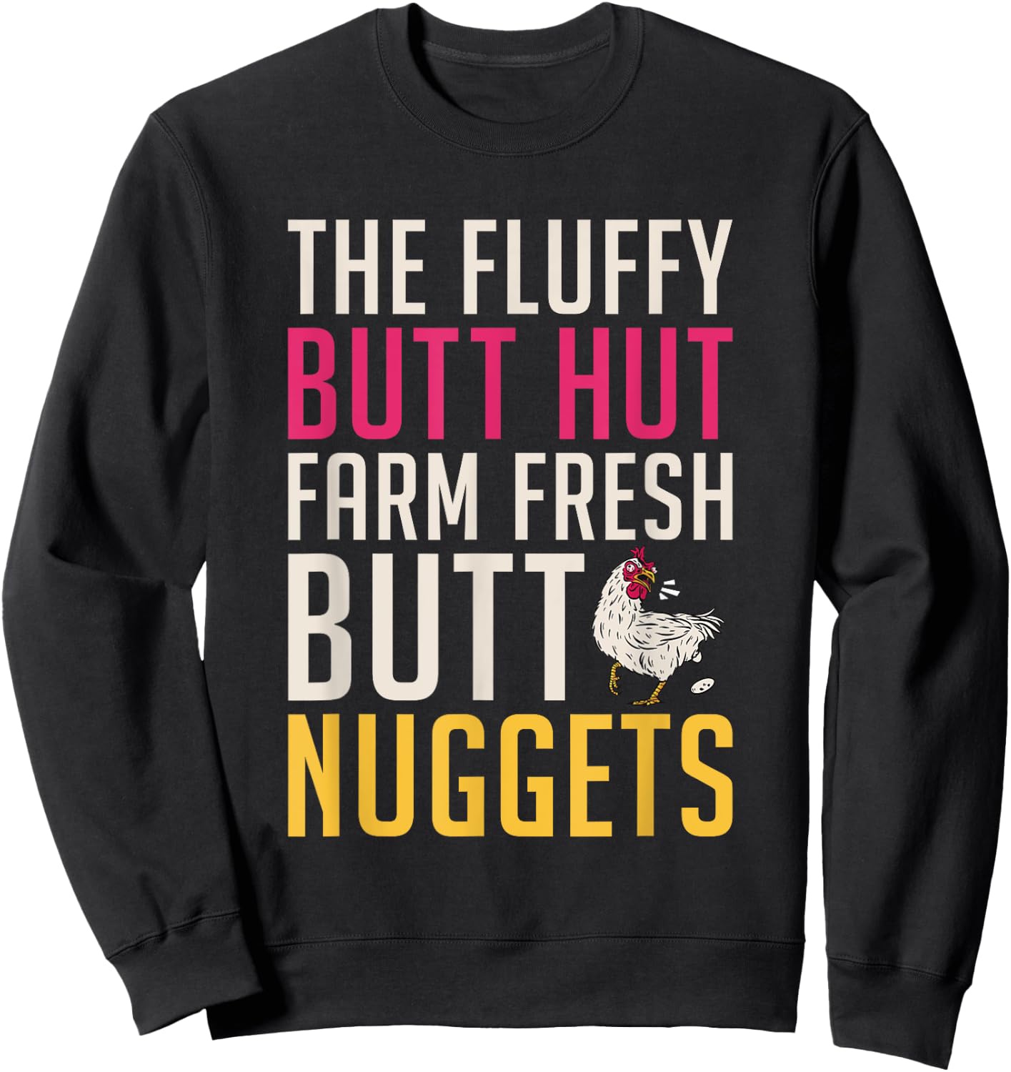 The Fluffy butt hut farm fresh butt nuggets Chicken Lover Sweatshirt - Sweatshirt | Black