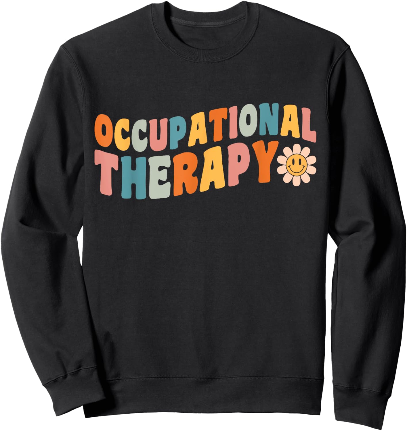 Occupational Therapy Groovy Occupational Therapist OT Sweatshirt - Sweatshirt | Black