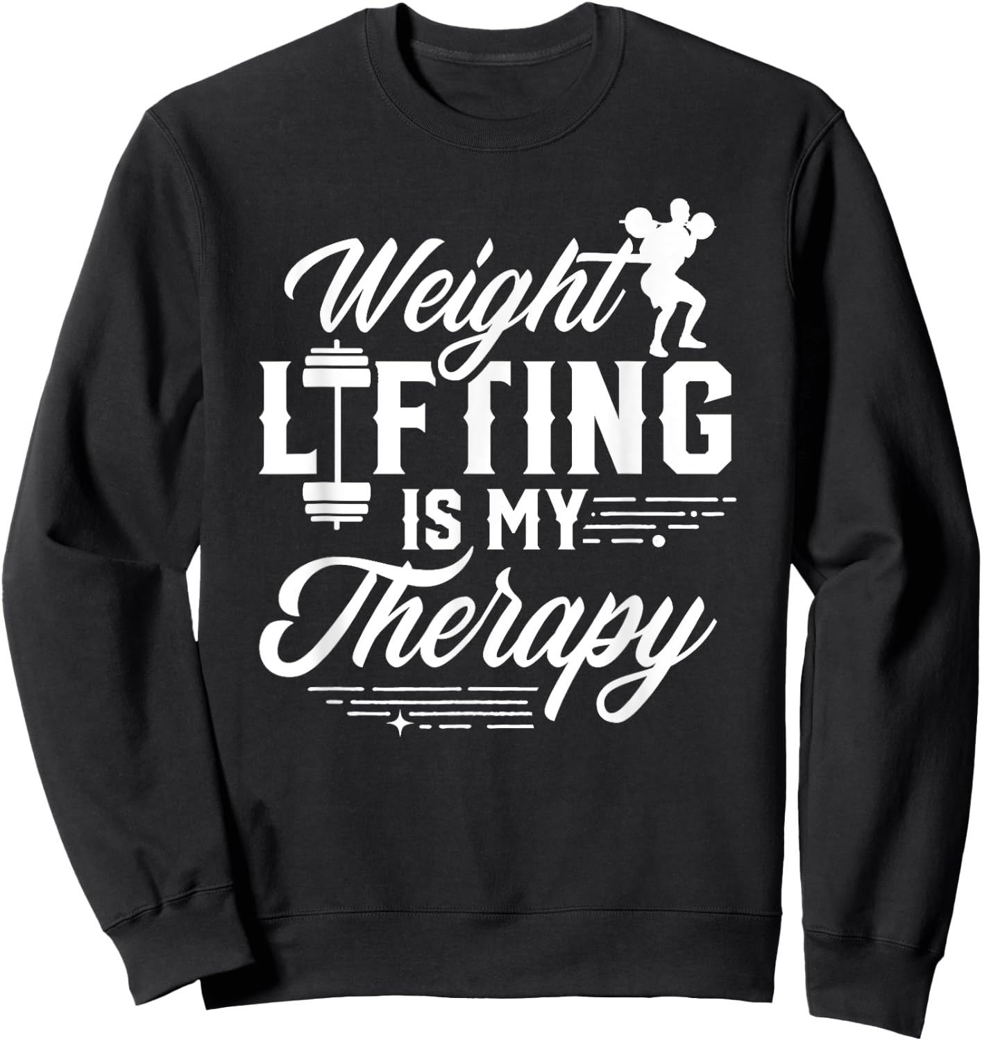 Weightlifting Is My Therapy Weightlift Deadlift Weightlifter Sweatshirt - Sweatshirt | Black