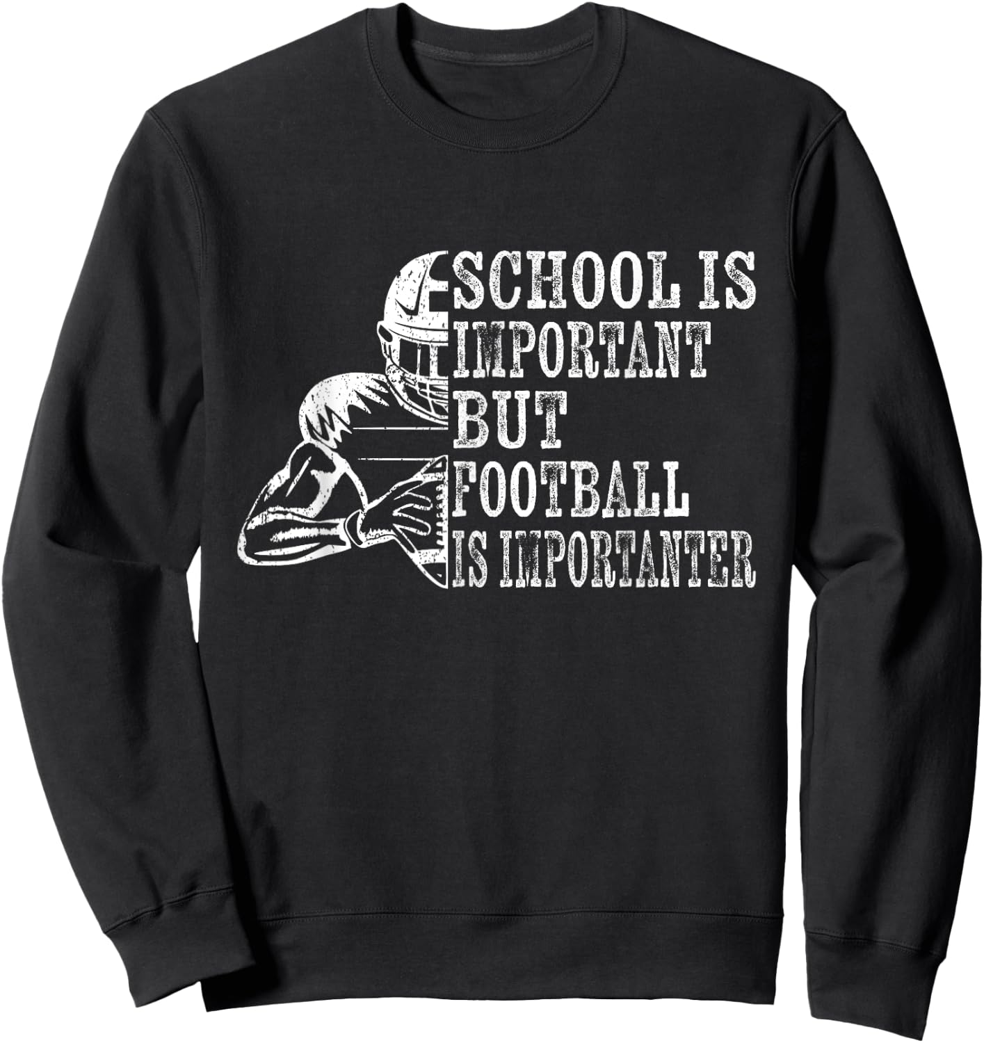 School Is Important Football Is Importanter Football Lineman Sweatshirt - Sweatshirt | Black