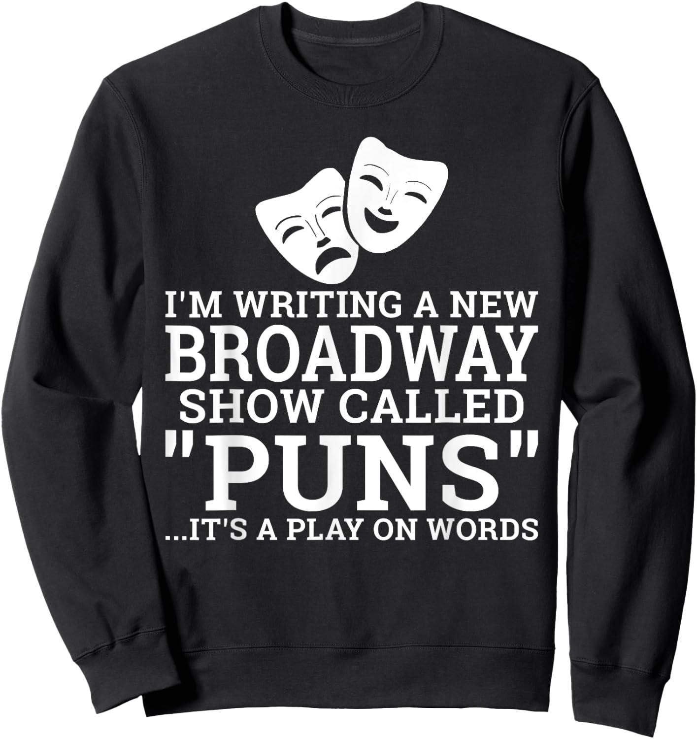 Theatre Joke Theater Sweatshirt - Sweatshirt | Black