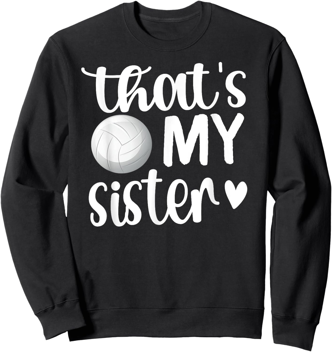 That's My Sister | Volleyball Sister Volleyball Brother Sweatshirt - Sweatshirt | Black