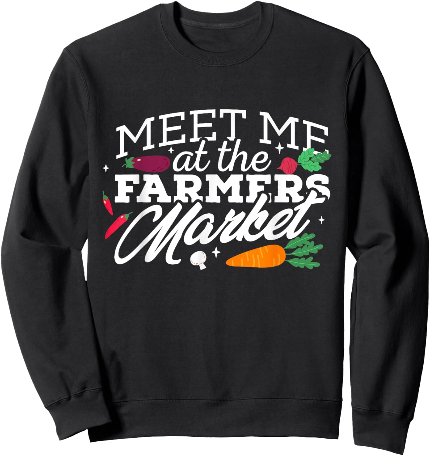 Meet Me at the Local Farmers Market Gardening Sweatshirt - Sweatshirt | Black
