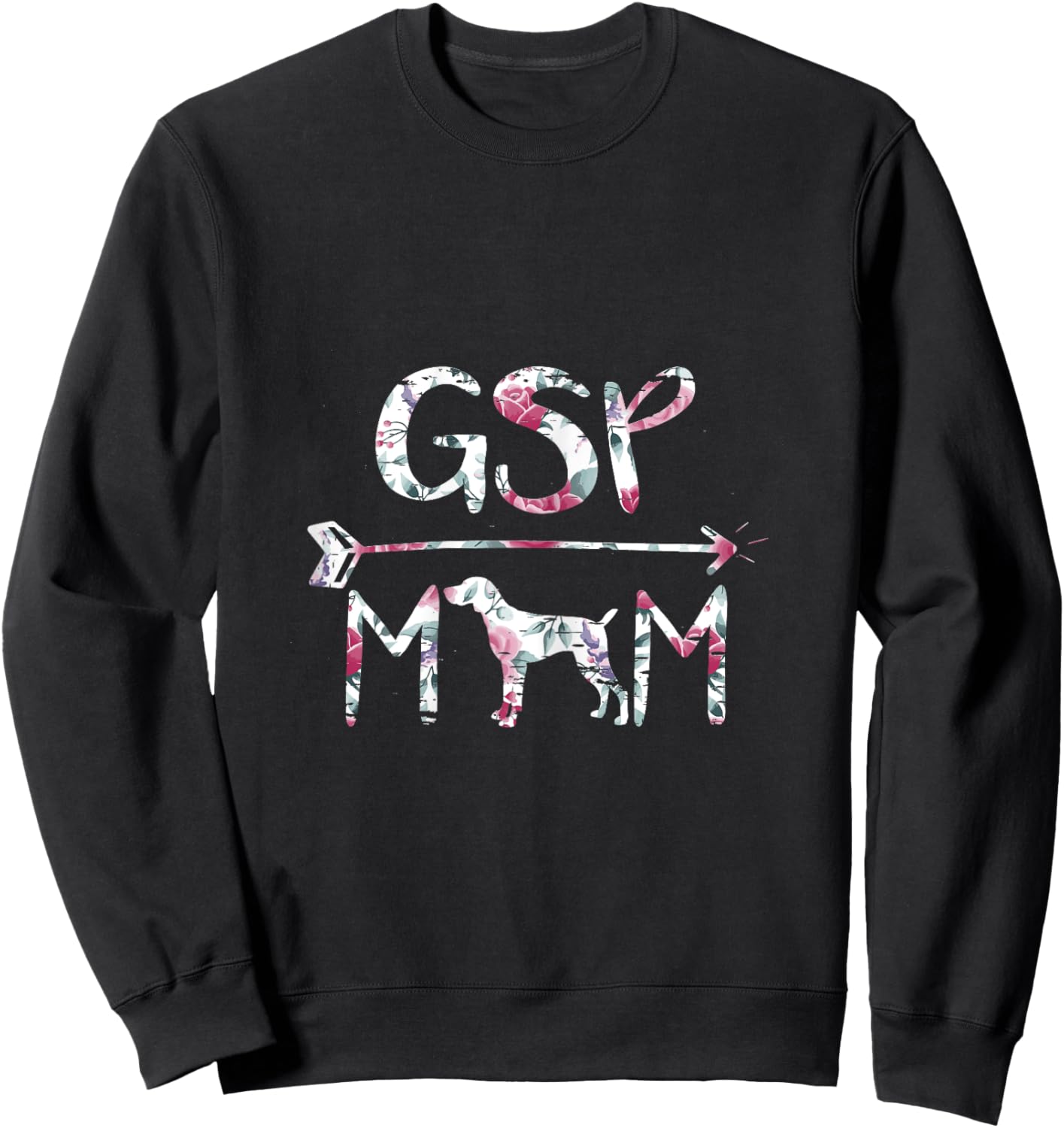 German Shorthair Pointer Funny GSP Mom Sweatshirt - Sweatshirt | Black