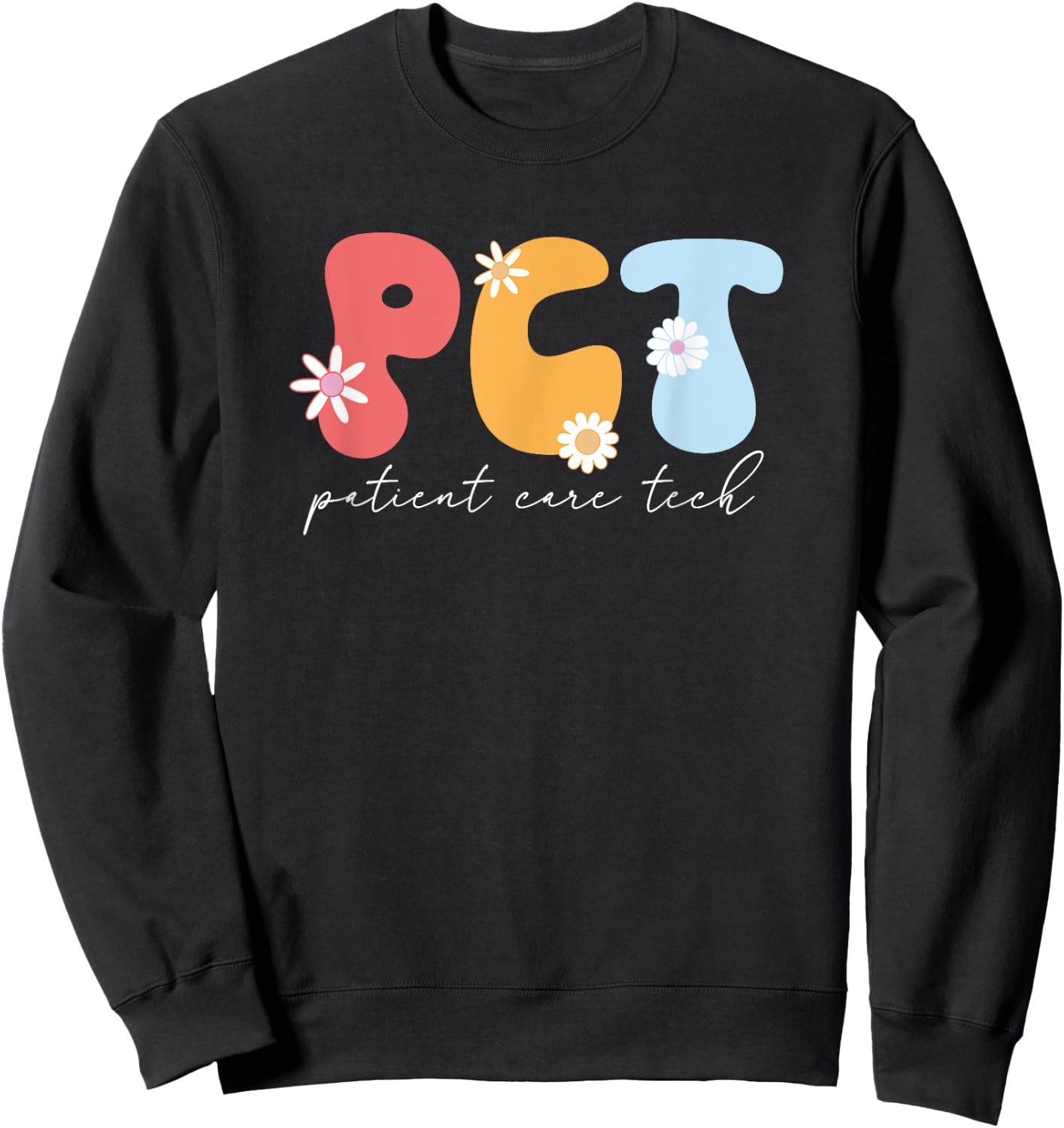 Funny Patient Care Tech Groovy PCT Patient Care Technician Sweatshirt - Sweatshirt | Black