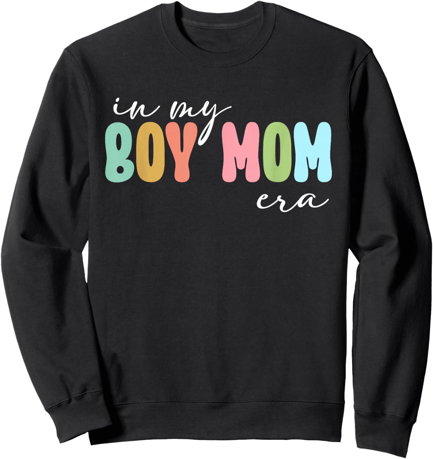 In My Boy Mom Era Sweatshirt - Sweatshirt | Black