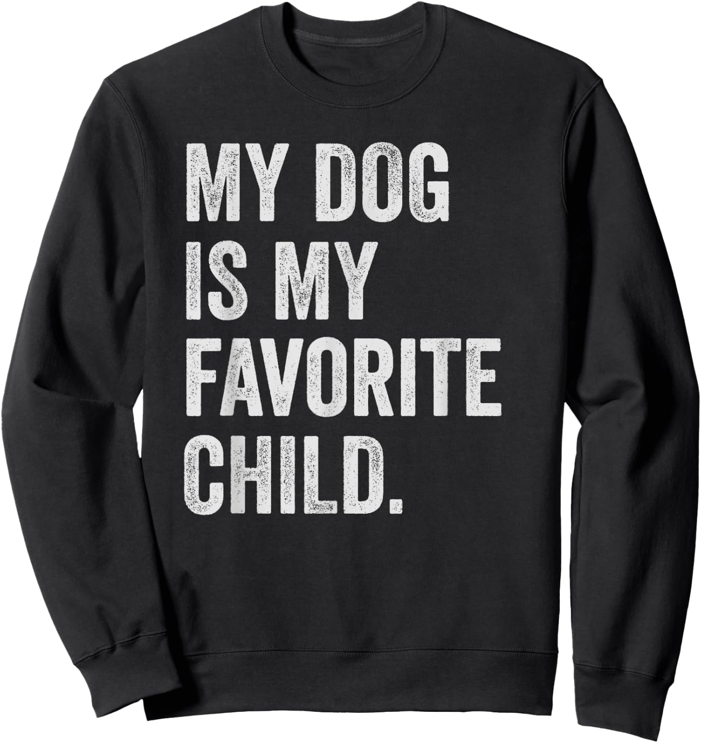 My dog is My Favorite Child Women Sweatshirt - Sweatshirt | Black