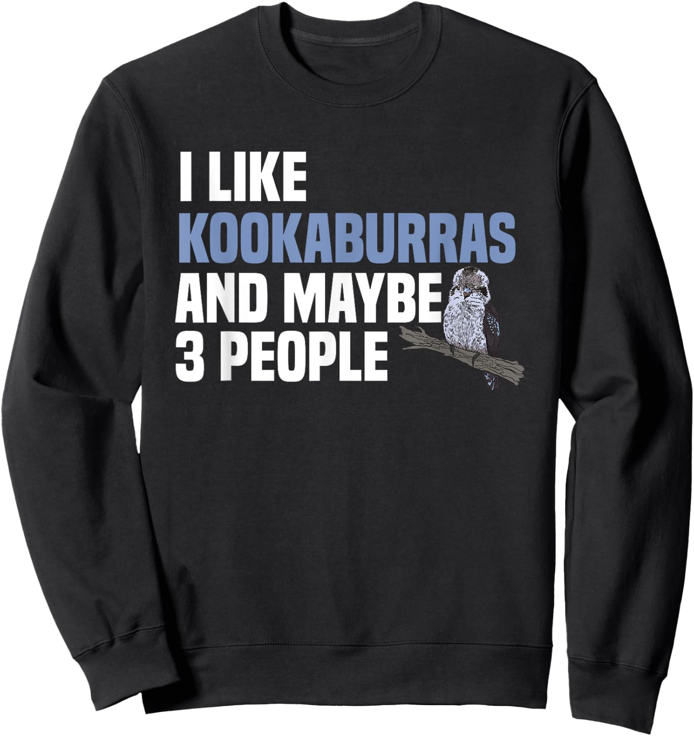 Kookaburra Introverted Kingfisher Birdwatcher Ornithologist Sweatshirt - Sweatshirt | Black