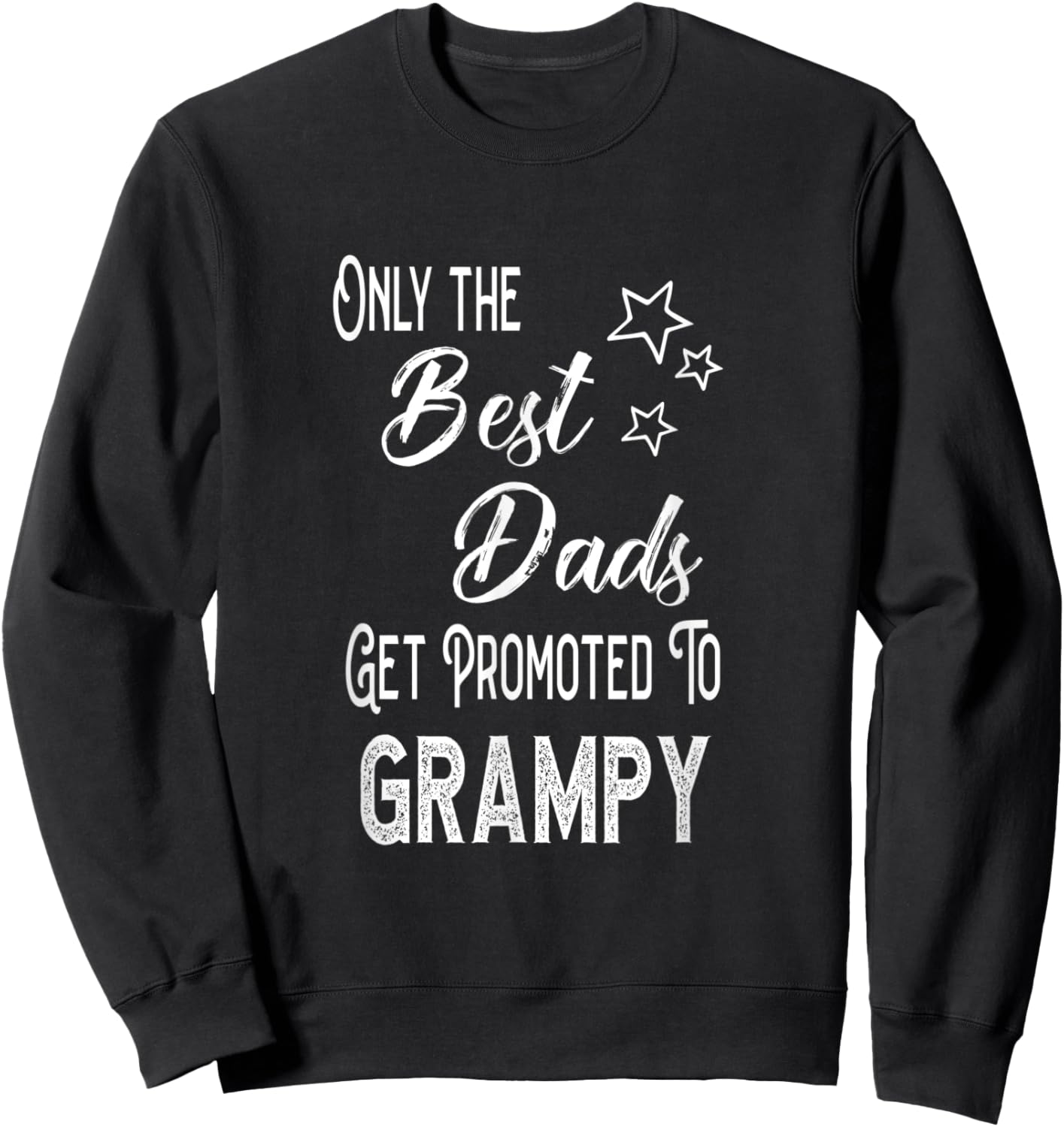 The Best Dads Get Promoted to Grampy Special Grandpa Sweatshirt - Sweatshirt | Black