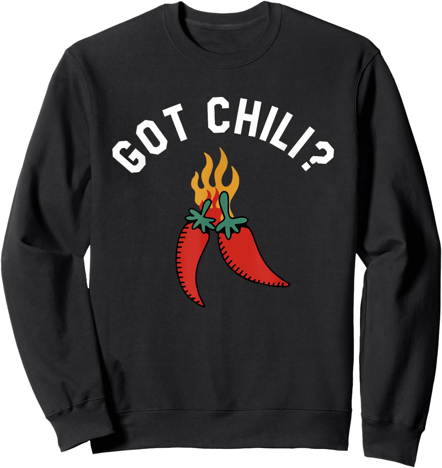 Got Chili Spicy Food Lover Sweatshirt - Sweatshirt | Black
