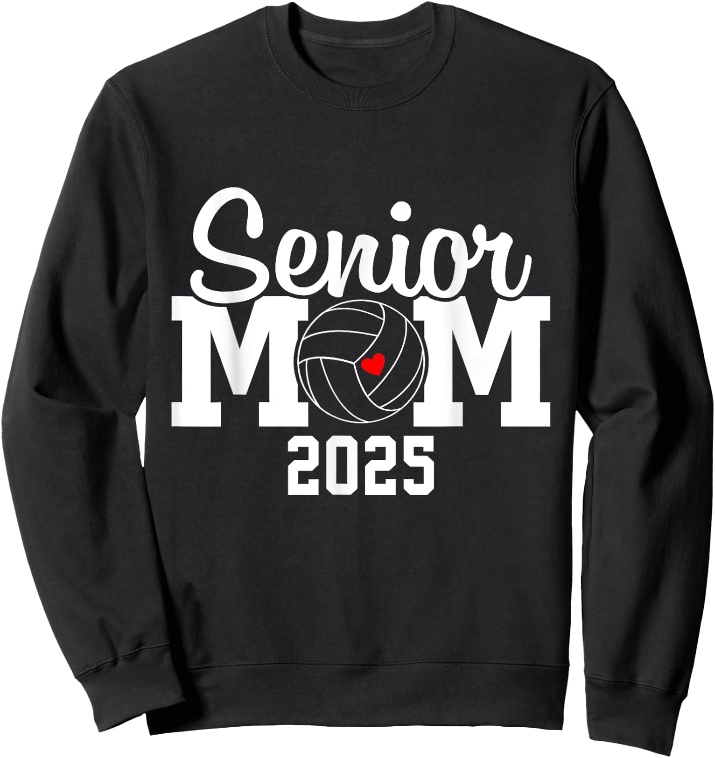 Senior Mom Class Of 2025 Volleyball Mom Graduation Senior 25 Sweatshirt - Sweatshirt | Black