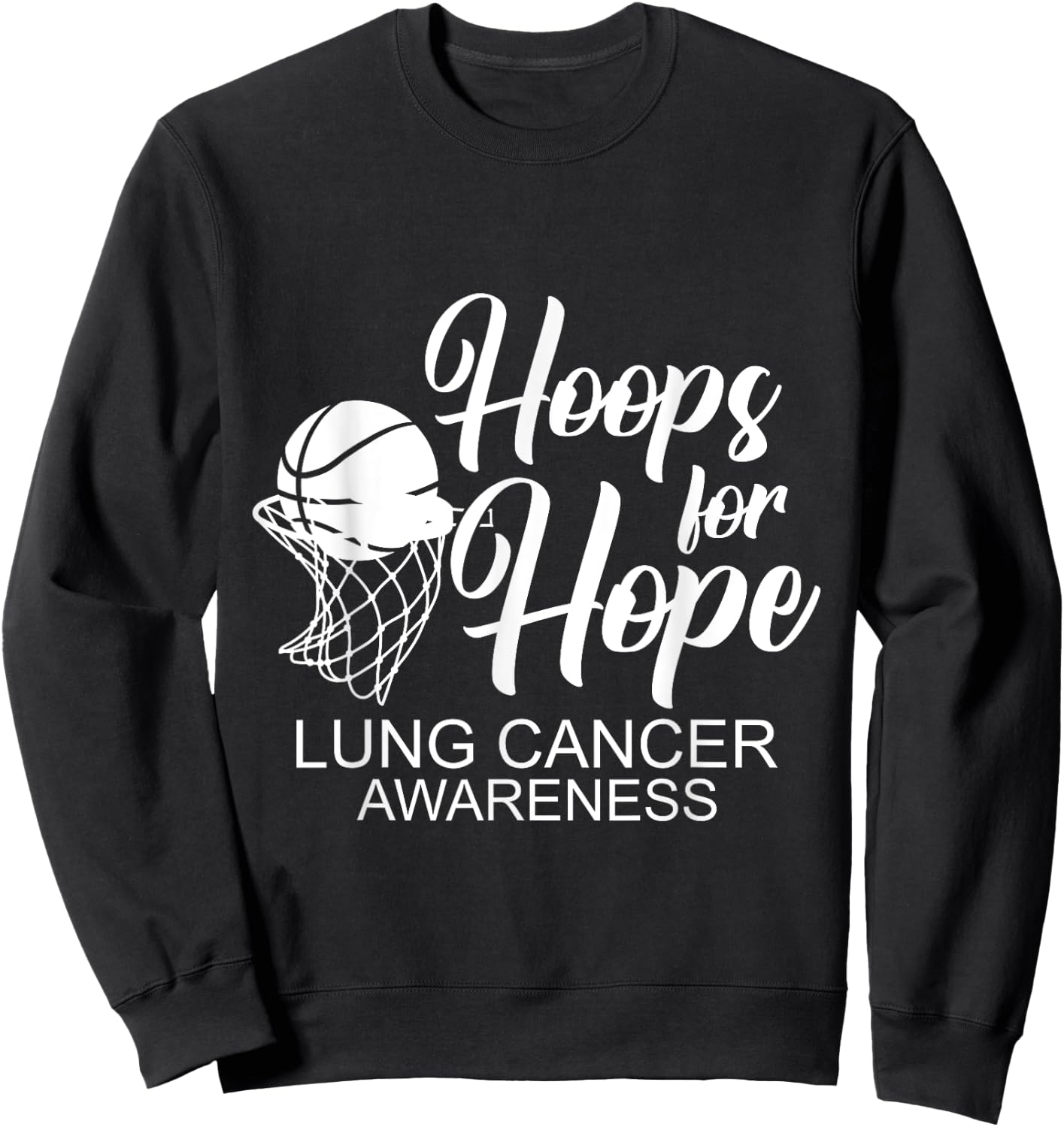 Hoops For Hope Basketball Player Lung Cancer Awareness Sweatshirt - Sweatshirt | Black