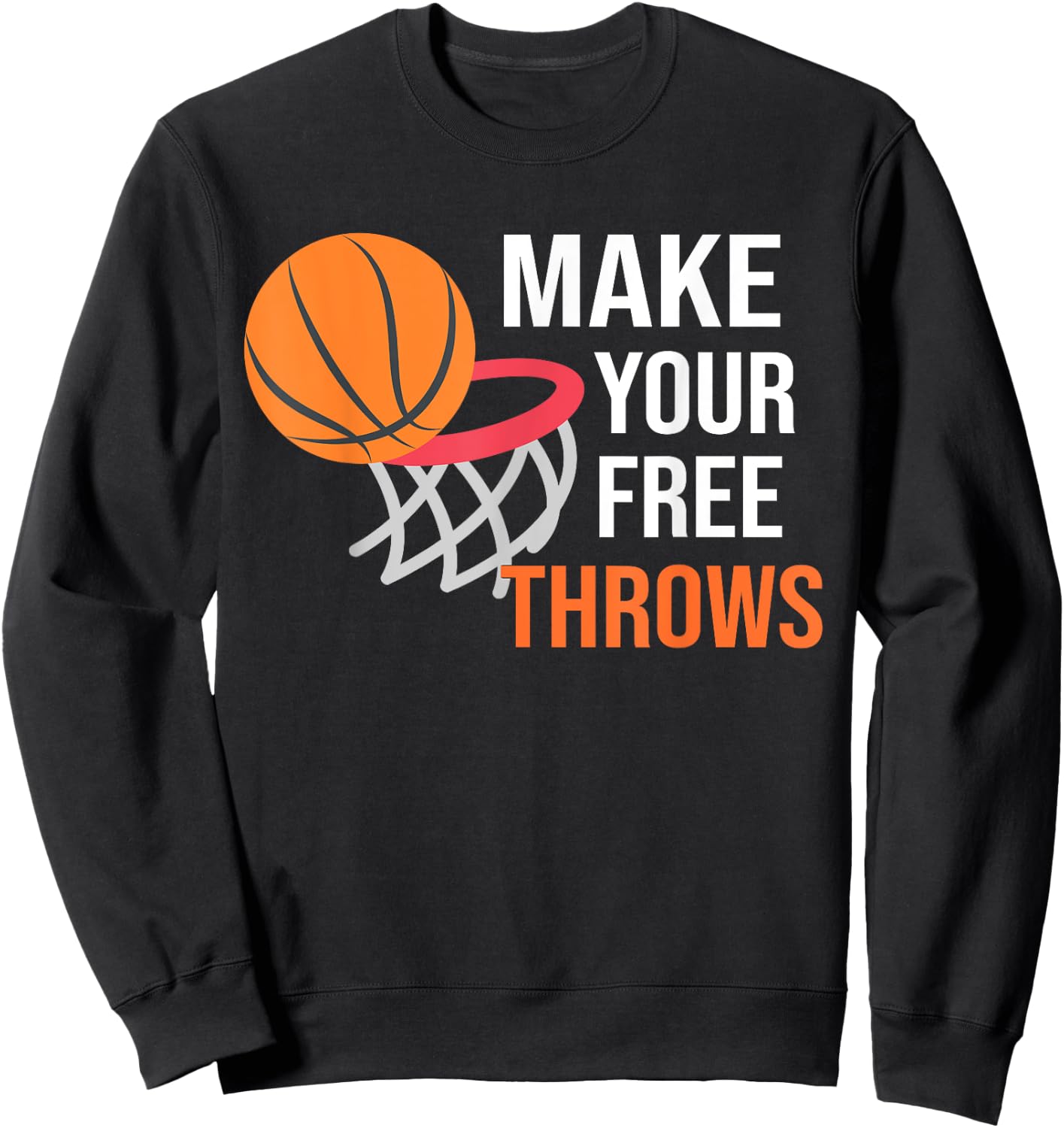 Make your Free Throws Basketball Lovers Vintage Sweatshirt - Sweatshirt | Black