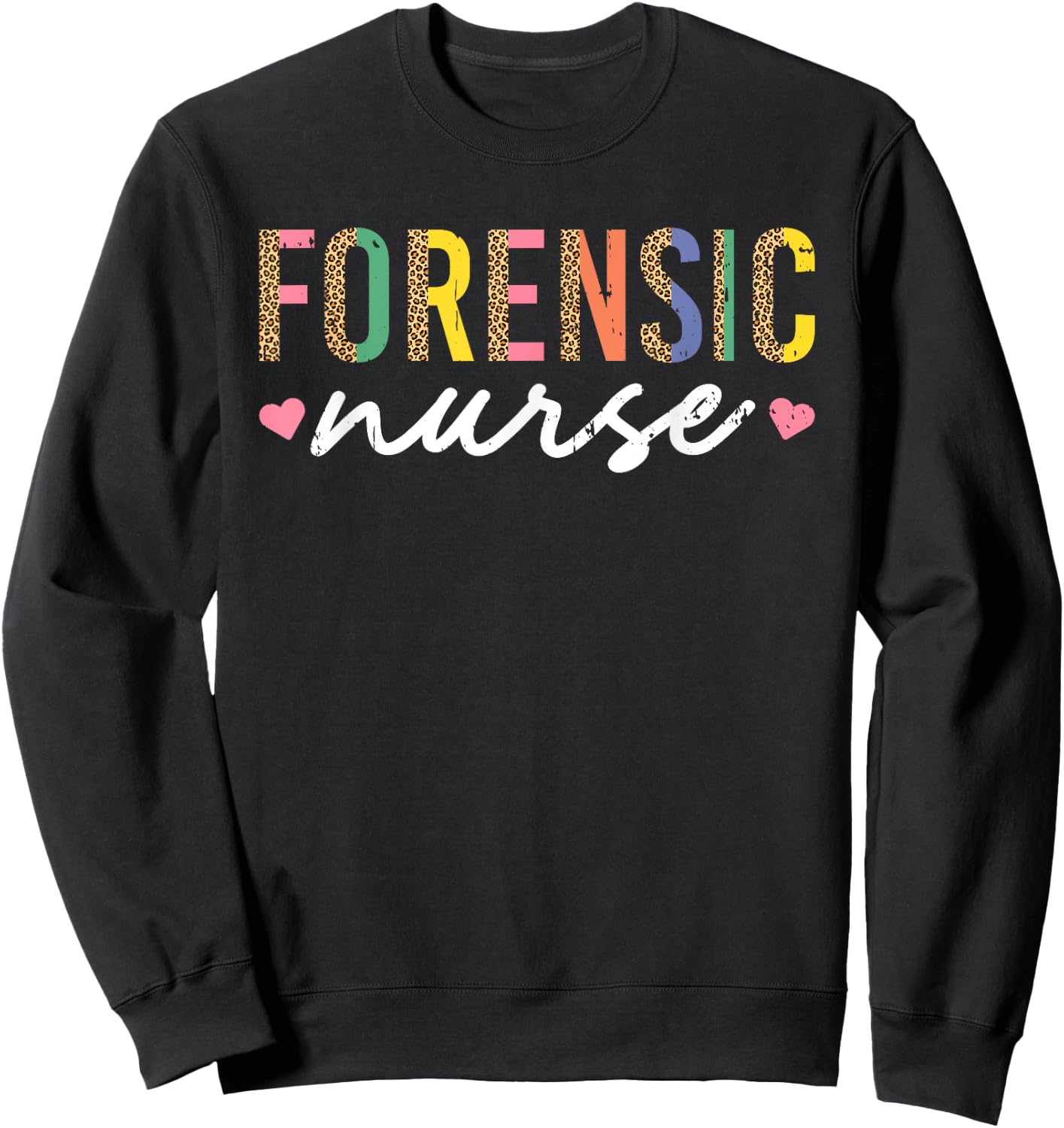 Forensic Nurse SANE Nurse Correctional Nursing Sweatshirt - Sweatshirt | Black