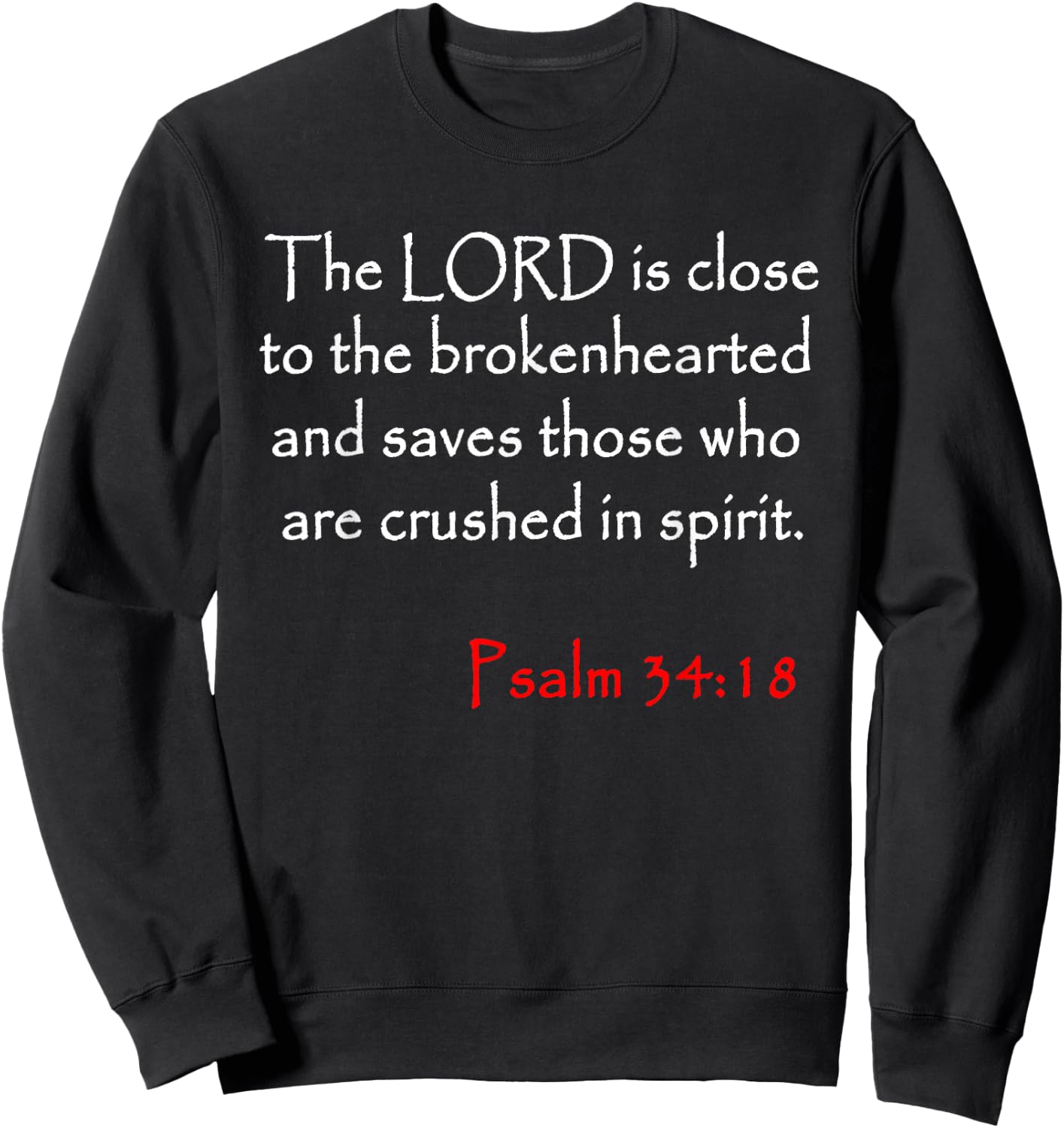 Psalm 34 18 Christian Bible Verse Sweatshirt - Sweatshirt | Black