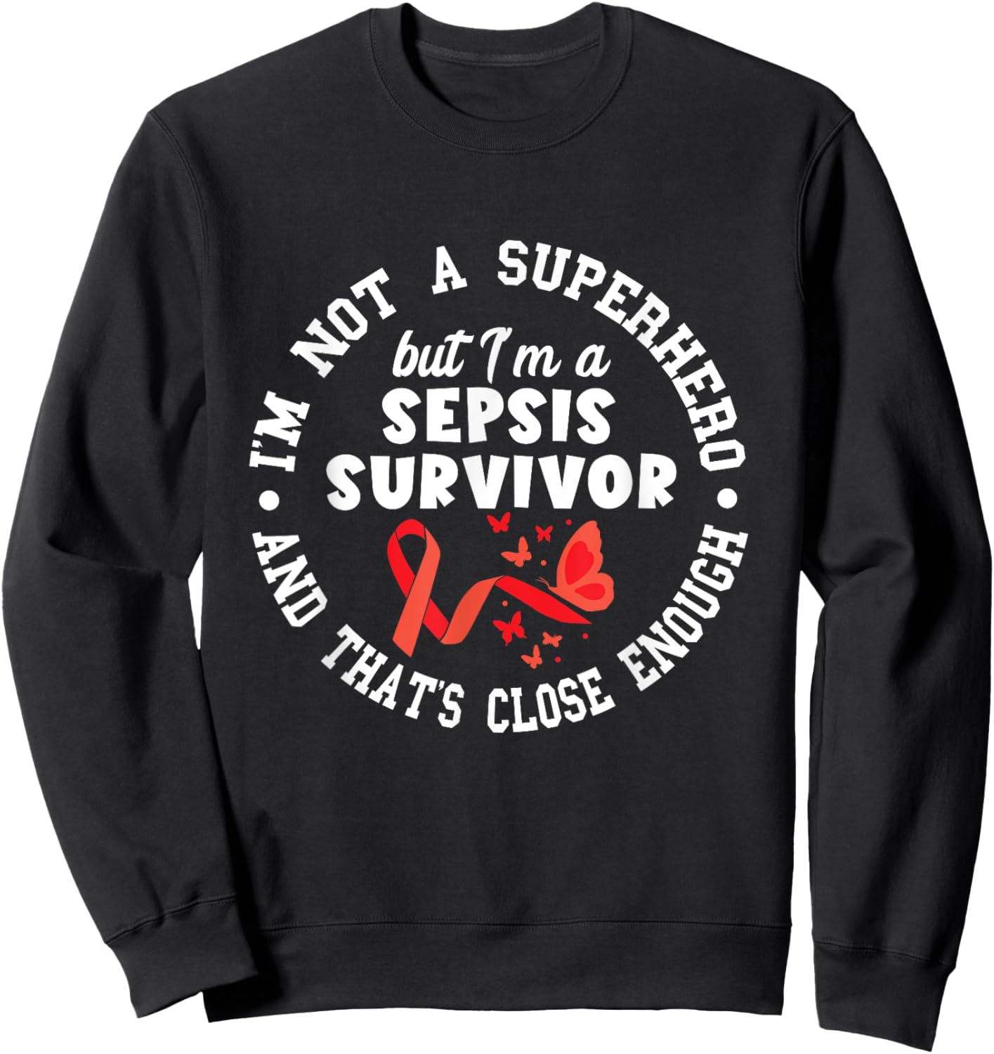 Sepsis Survivor Not A Superhero Support Sepsis Awareness Sweatshirt - Sweatshirt | Black