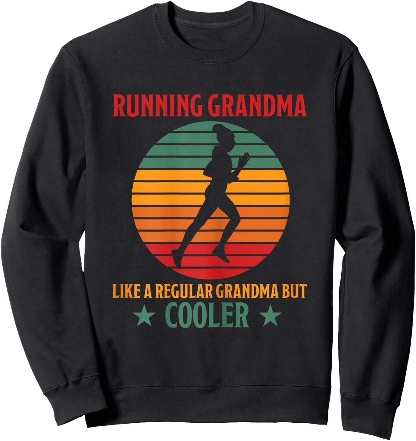 Running Grandma Cooler Funny Saying Running Grandma Jogging Sweatshirt - Sweatshirt | Black