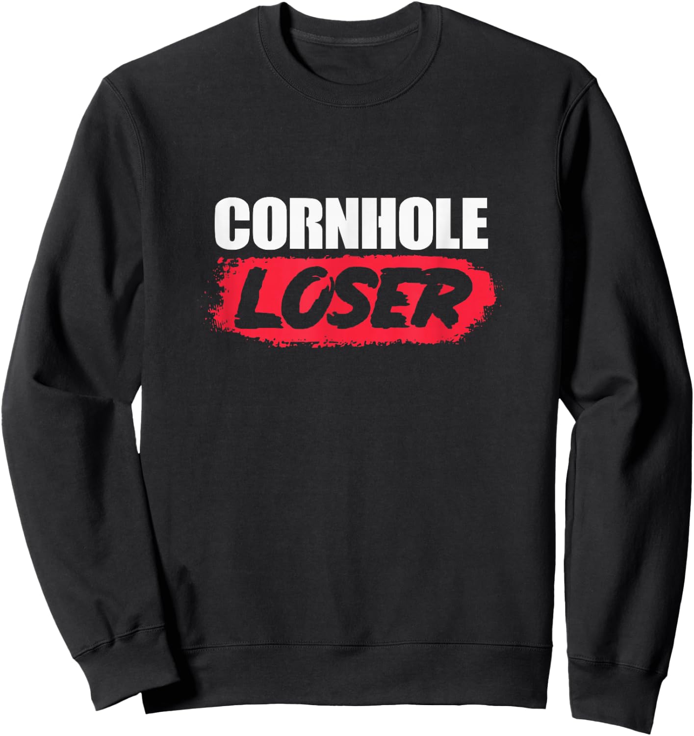 Cornhole Loser Corn Hole Player Sweatshirt - Sweatshirt | Black
