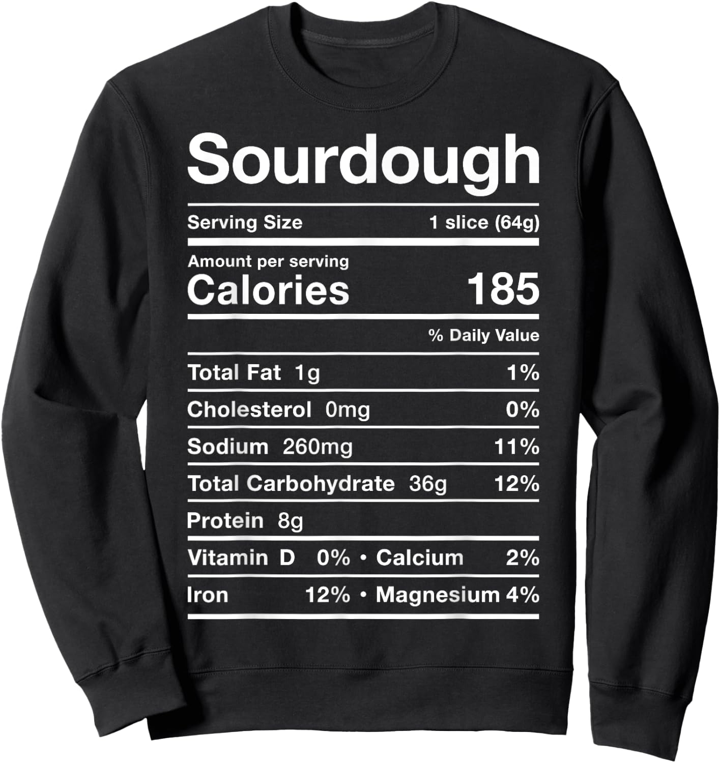 Sourdough Nutrition Facts Costume Funny Sour Dough Bread PJ Sweatshirt - Sweatshirt | Black
