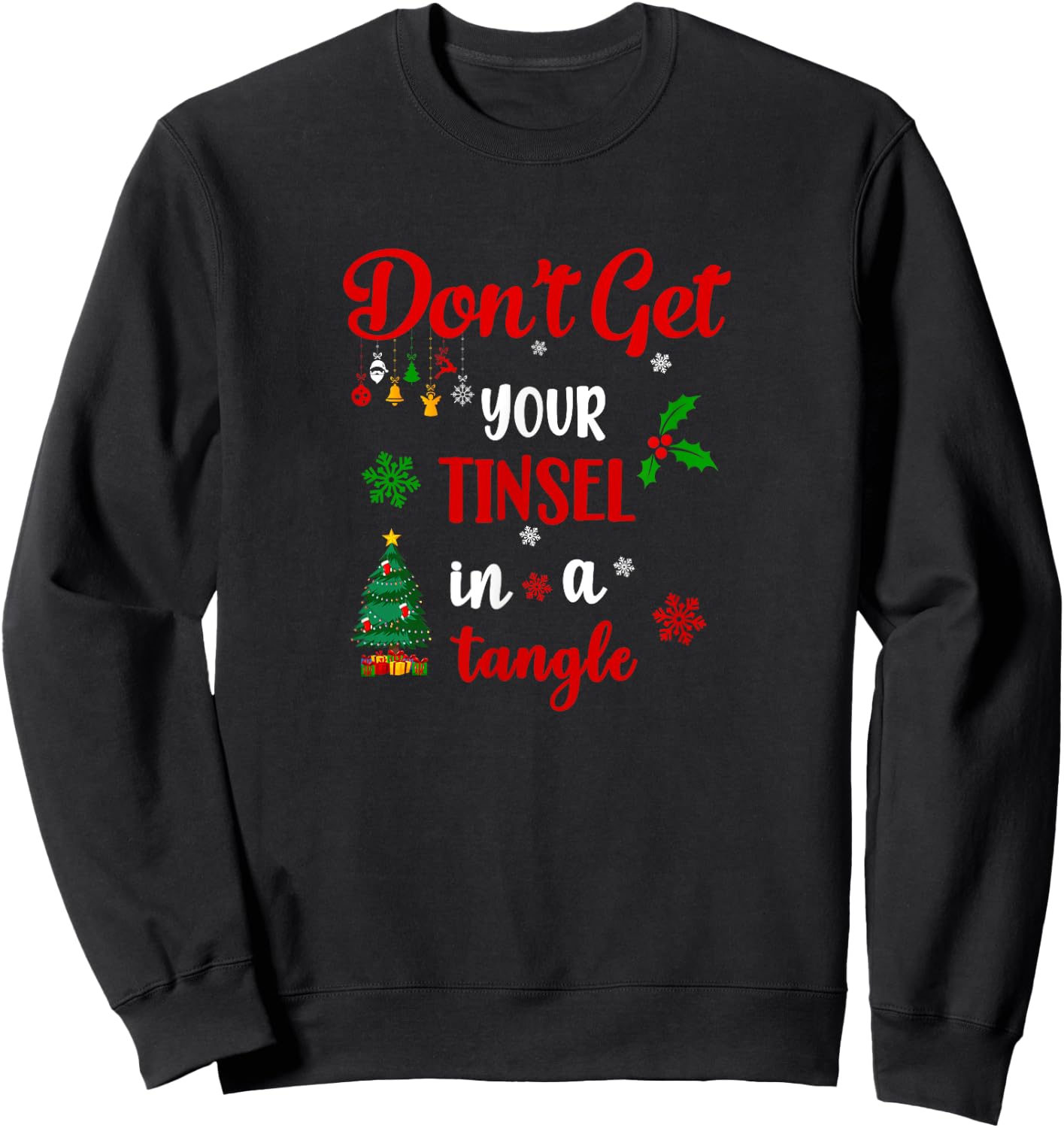 Don’t get your Tinsel in a Tangle Sweatshirt - Sweatshirt | Black
