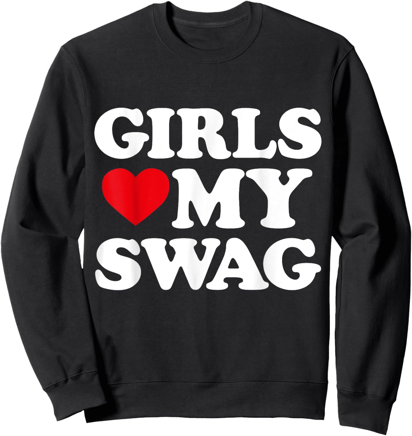 Girls Heart My Swag Girls Love my Swag Valentine's Day Heart Sweatshirt - Sweatshirt | Black