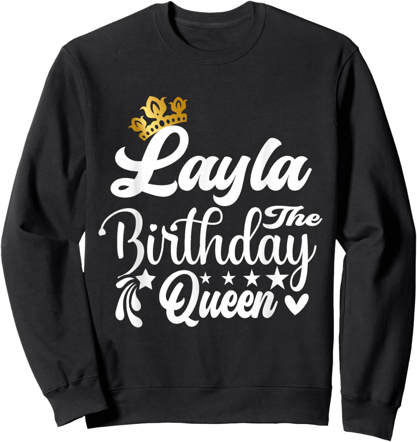 Layla The Birthday Queen Happy Birthday Shirt Sweatshirt - Sweatshirt | Black