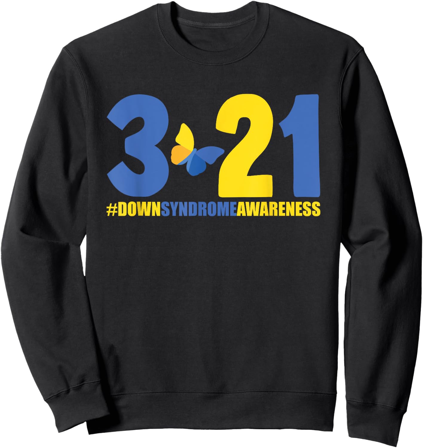 Blue Yellow Heart 21 World Down Syndrome Awareness Day 3 21 Sweatshirt - Sweatshirt | Black