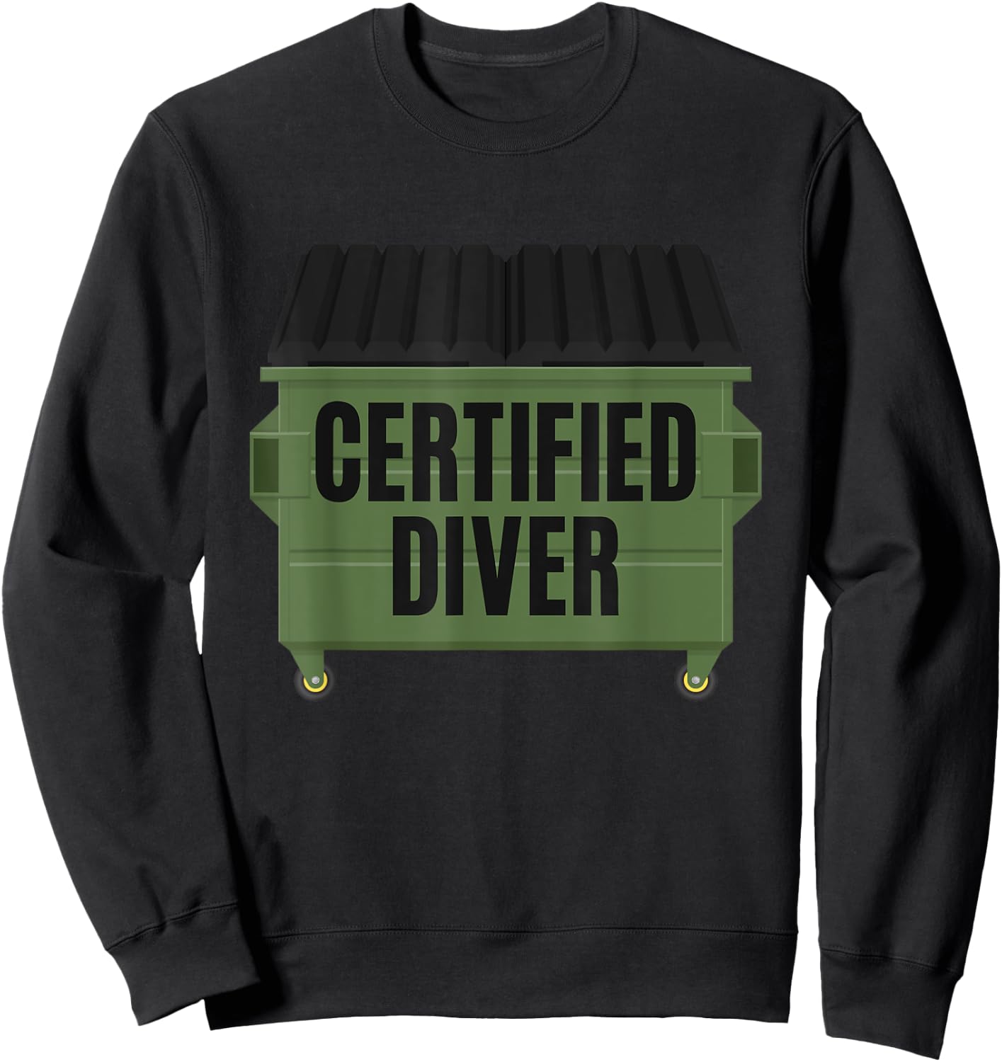 Certified Diver Trash Hunting Garbage Dumpster Diving Thrift Sweatshirt - Sweatshirt | Black